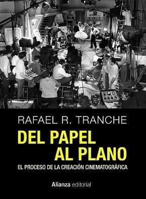 DEL PAPEL AL PLANO. EL PROCESO DE LA CREACIÓN CINEMATOGRÁFICA | 9788491041726 | TRANCHE, RAFAEL R.