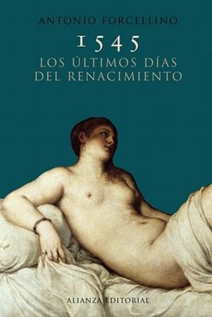 1545. LOS ÚLTIMOS DIAS DEL RENACIMIENTO | 9788420652658 | FORCELLINO, ANTONIO
