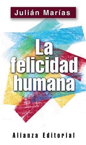 FELICIDAD HUMANA, LA | 9788420678511 | MARIAS, JULIAN