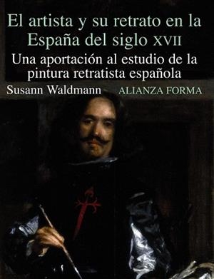 ARTISTA Y SU RETORNO EN LA ESPAÑA DEL SIGLO XVII, EL | 9788420671550 | WALDMANN, SUSANN