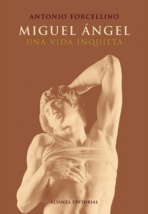 MIGUEL ÁNGEL - UNA VIDA INQUIETA | 9788420677811 | FORCELLINO, ANTONIO