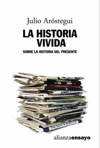 HISTORIA VIVIDA, LA | 9788420642000 | ARÓSTEGUI, JULIO