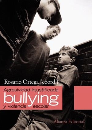 AGRESIVIDAD INJUSTIFICADA, "BULLYING"  Y VIOLENCIA ESCOLAR | 9788420654614 | ORTEGA, ROSARIO