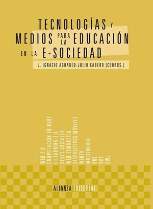 TECNOLOGÍAS Y MEDIOS PARA LA EDUCACIÓN EN LA E-SOCIEDAD | 9788420678573 | AGUADED, J. IGNACIO / CABERO, JULIO