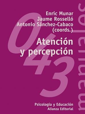 ATENCIÓN Y PERCEPCIÓN | 9788420686929 | ROSELLÓ, JAUME / SÁNCHEZ CABACO, ANTONIO / MUNAR I ROCA, ENRIC