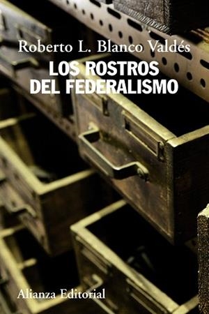 ROSTROS DEL FEDERALISMO, LOS | 9788420669649 | BLANCO VALDÉS, ROBERTO LUIS