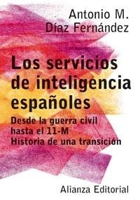 SERVICIOS DE INTELIGENCIA ESPAÑOLES, LOS | 9788420676968 | DIAZ, ANTONIO M.