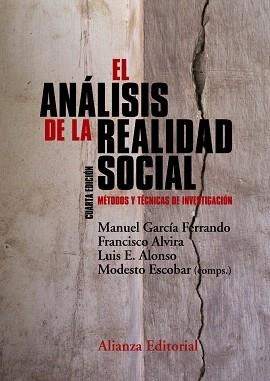 ANÁLISIS DE LA REALIDAD SOCIAL, EL | 9788491041115 | GARCÍA FERRANDO, MANUEL / ALVIRA, FRANCISCO / ALONSO, LUIS E. / ESCOBAR, MODESTO