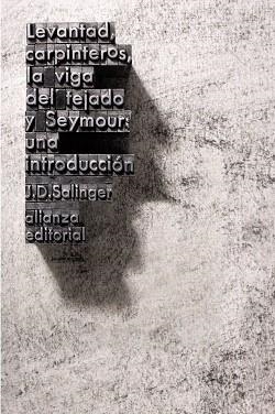 LEVANTAD, CARPINTEROS, LA VIGA DEL TEJADO / SEYMOUR: UNA INTRODUCCIÓN | 9788420674148 | SALINGER, J. D.