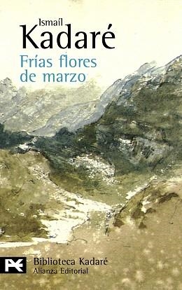 FRIAS FLORES DE MARZO | 9788420649924 | KADARÉ, ISMAIL