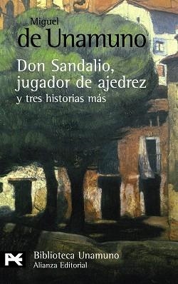 DON SANDALIO, JUGADOR DE AJEDREZ Y TRES HISTORIAS MÁS | 9788420682617 | UNAMUNO, MIGUEL DE
