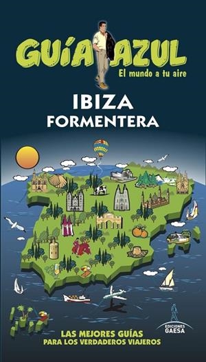 IBIZA Y FORMENTERA : GUÍA AZUL [2017] | 9788416766840 | INGELMO, ANGEL/MAZARRASA, LUIS/GÓNZALEZ, IGNACIO/MORA, GERADO