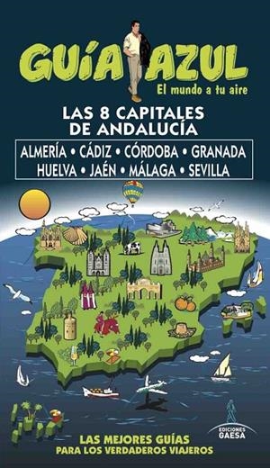 CAPITALES DE ANDALUCÍA : GUÍA AZUL [2017] | 9788494768941 | CABRERA, DANIEL/INGELMO, ÁNGEL/MONREAL, MANUEL/LEDRADO, PALOMA