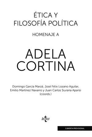ÉTICA Y FILOSOFÍA POLÍTICA : HOMENAJE A ADELA CORTINA | 9788430974047 | GARCIA MARZÁ, DOMINGO / LOZANO AGUILAR, JOSÉ FÉLIX / MARTÍNEZ NAVARRO, EMILIO