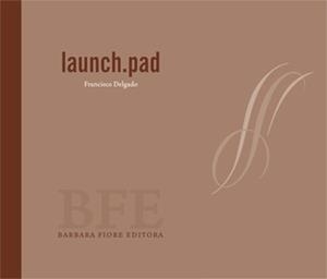 LAUNCH.PAD | 9788493677862 | DELGADO, FRANCISCO