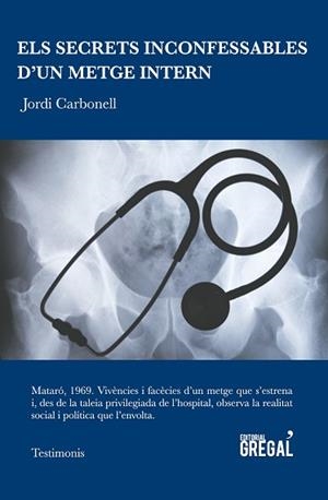 SECRETS INCONFESSABLES D'UN METGE INTERN, ELS | 9788494649011 | CARBONELL, JORDI