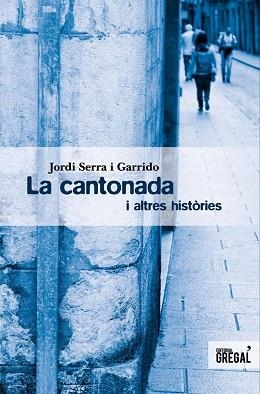 CANTONADA I ALTRES HISTÒRIES, LA | 9788494150005 | SERRA I GARRIDO, JORDI