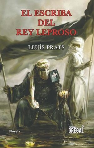 ESCRIBA DEL REY LEPROSO, EL | 9788417082284 | PRATS, LLUÍS