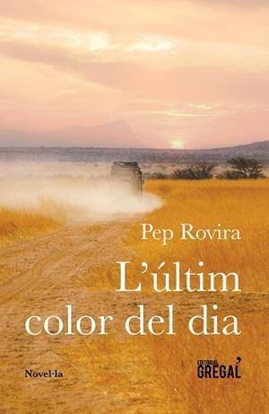 ÚLTIM COLOR DEL DIA, L' | 9788417082314 | ROVIRA ESCARDÓ, PEP