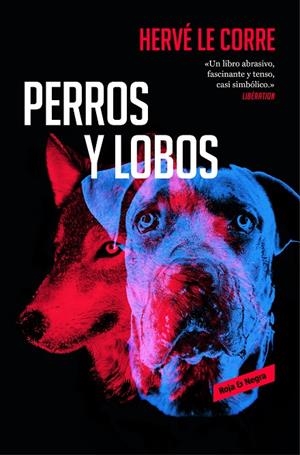 PERROS Y LOBOS | 9788417125578 | LE CORRE, HERVÉ