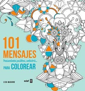 101 MENSAJES PENSAMIENTOS PARA COLOREAR | 9788441435636 | DIVERSOS AUTORS