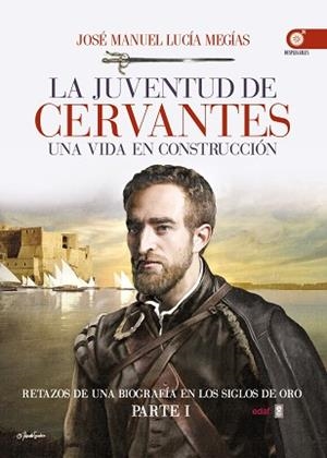 JUVENTUD DE CERVANTES, LA | 9788441436169 | LUCÍA MEGÍAS, JOSÉ MANUEL