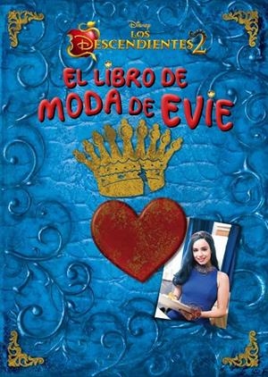 DESCENDIENTES 2, LOS. EL LIBRO DE MODA DE EVIE | 9788416913749 | DISNEY