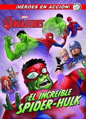 VENGADORES, LOS. EL INCREÍBLE SPIDER-HULK | 9788416914173 | MARVEL