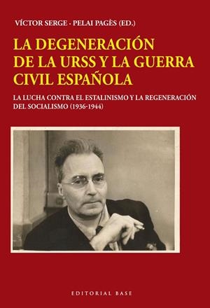 DEGENERACIÓN DE LA URSS Y LA GUERRA CIVIL ESPAÑOLA, LA | 9788417064341 | PAGES / PELAI