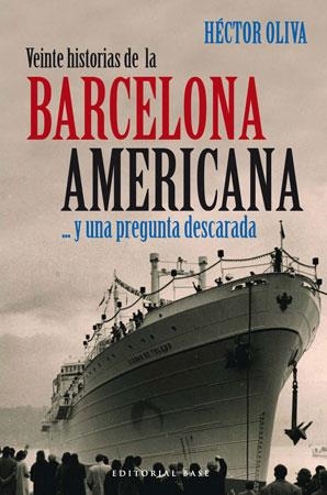 VEINTE HISTORIAS DE LA BARCELONA AMERICANA | 9788492437054 | OLIVA, HÉCTOR