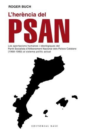 HERÈNCIA DEL PSAN, L'. LES APORTACIONS HUMANES I IDEOLÒGIQUES DEL PARTIT SOCIALIST | 9788415267461 | BUCH I ROS, ROGER