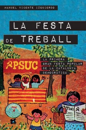FESTA DE TREBALL, LA | 9788415267287 | IZQUIERDO, MANUEL VICENTE