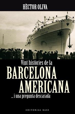 VINT HISTORIES DE LA BARCELONA AMERICANA | 9788492437047 | OLIVA, HÉCTOR