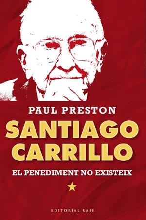 SANTIAGO CARRILLO EL PENEDIMENT NO EXISTEIX | 9788415711315 | PRESTON, PAUL