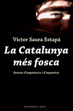 CATALUNYA MES FOSCA, LA | 9788492437115 | SAURA ESTAPÀ, VICTOR