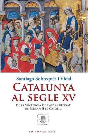 CATALUNYA AL SEGLE XV | 9788415267010 | SOBREQUÉS, JAUME