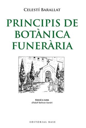 PRINCIPIS DE BOTÀNICA FUNERÀRIA | 9788415711711 | BARALLAT FALGUERA, CELESTINO
