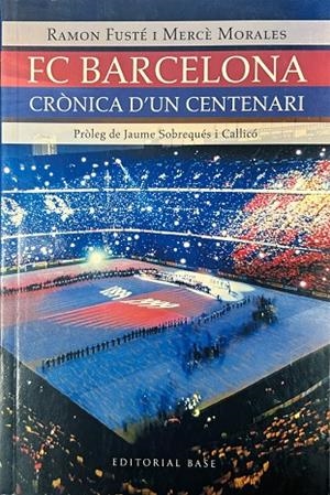FC BARCELONA CRONICA D'UN CENTENARI | 9788485031108 | FUSTE, RAMON