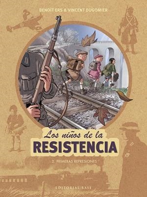 NIÑOS DE LA RESISTENCIA 02, LOS : PRIMERAS REPRESIONES | 9788417064297 | DUGOMIER / ERS