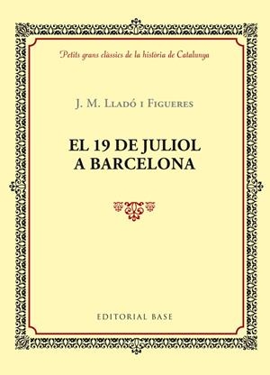 19 DE JULIOL A BARCELONA, EL | 9788416587377 | LLADÓ I FIGUERES, JOSEP M.