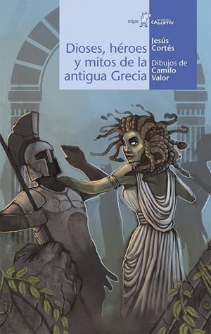 DIOSES, HÉROES Y MITOS DE LA ANTIGUA GRECIA | 9788498458220 | CORTÉS ZARZOSO, JESÚS