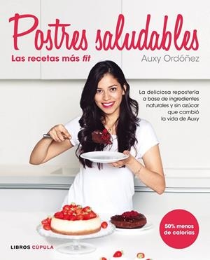POSTRES SALUDABLES : LAS RECETAS MÁS FIT | 9788448022105 | ORDÓÑEZ, AUXY