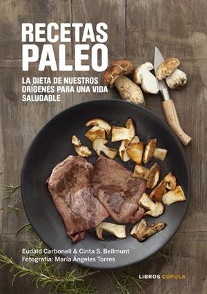 RECETAS PALEO | 9788448022068 | CARBONELL, EUDALD / BELLMUNT, CINTA S.