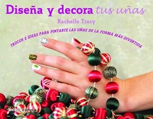 KIT DISEÑA Y DECORA TUS UÑAS | 9788448018573 | RACHELLE, TRACY