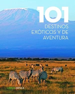 101 DESTINOS EXÓTICOS Y DE AVENTURA | 9788448018351 | AA. VV.