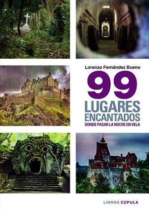 99 LUGARES ENCANTADOS DONDE PASAR UNA NOCHE EN VELA | 9788448019402 | FERNÁNDEZ BUENO, LORENZO