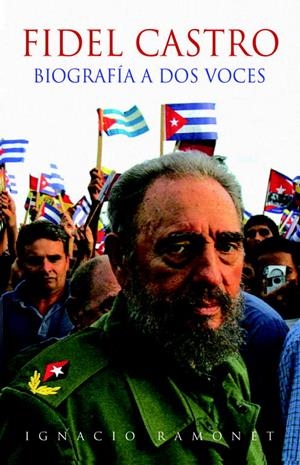 FIDEL CASTRO BIOGRAFIA A DOS VOCES | 9788483067451 | RAMONET, IGNACIO
