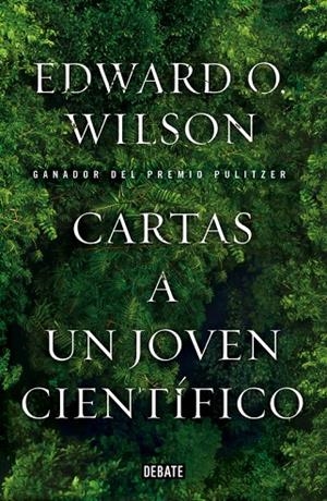 CARTAS A UN JOVEN CIENTÍFICO | 9788499923604 | WILSON, EDWARD O.