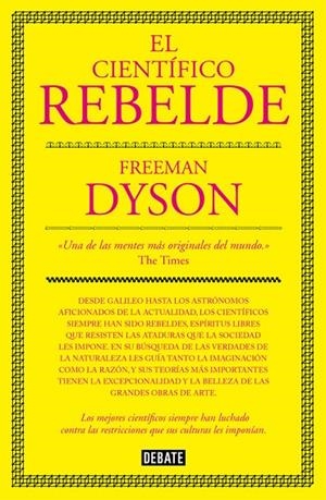 CIENTÍFICO REBELDE, EL | 9788499927091 | DYSON, FREEMAN