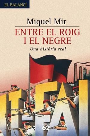 ENTRE EL ROIG I EL NEGRE | 9788429758597 | MIR, MIQUEL